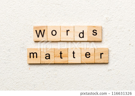Words matters word written on wood block. Words matters text on table, concept 116631326