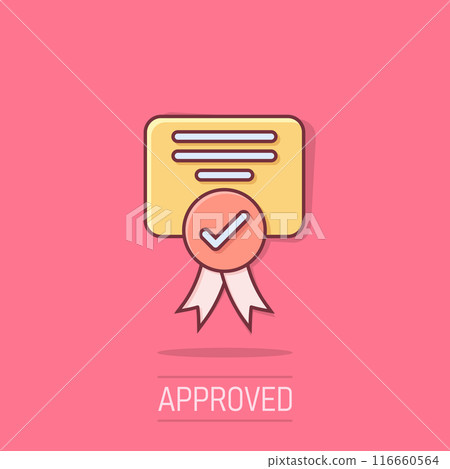 Approve certificate icon in comic style. Document check mark cartoon vector illustration on isolated background. Approval choice splash effect business concept. Approve certificate icon in comic style. Document check mark cartoon vector illustration on isolated background. Approval choice splash effect business concept. 116660564