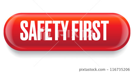 Safety first red glossy web button and banner design template. Safety first logo and icon with text. Safety first sign Safety first red glossy web button and banner design template. Safety first logo and icon with text. Safety first sign 116735206