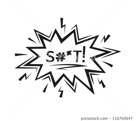 Comic swear speech bubble. Isolated vector bold comic book style balloon with a censored swear word, showcases a moment of surprise or frustration, with jagged edges and dynamic lines for emphasis Comic swear speech bubble. Isolated vector bold comic book style balloon with a censored swear word, showcases a moment of surprise or frustration, with jagged edges and dynamic lines for emphasis 116769847