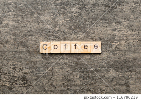 coffee word written on wood block. coffee text on table, concept coffee word written on wood block. coffee text on table, concept 116796219
