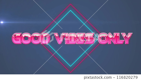 Image of good vibes only text over light spot Image of good vibes only text over light spot 116820279