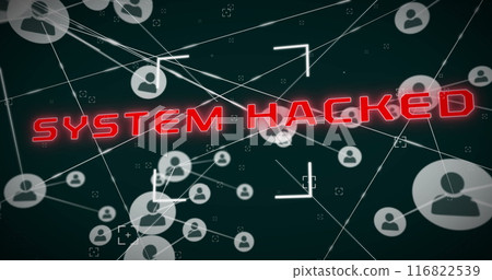 Image of system hacked text, network of connections with icons and data processing Image of system hacked text, network of connections with icons and data processing 116822539