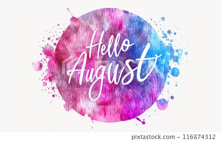 Hello August - modern calligraphy lettering on watercolor paint splash background, multicolored. Summer concept 116874312