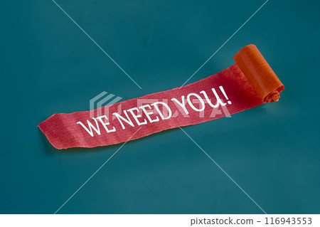Business and We need you concept. Copy space. Concept words We need you on a piece of an unfolded note Business and We need you concept. Copy space. Concept words We need you on a piece of an unfolded note 116943553
