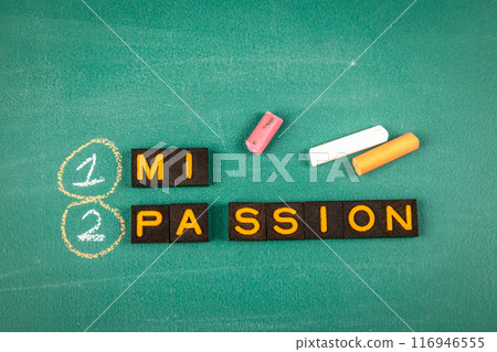 Mission and Passion Concept. Old letter tiles on a green chalkboard background Mission and Passion Concept. Old letter tiles on a green chalkboard background 116946555