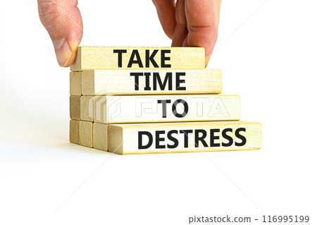 Take time to destress symbol. Concept words Take time to destress on wooden blocks. Beautiful white table white background. Psychological business and take time to destress concept. Copy space. 116995199
