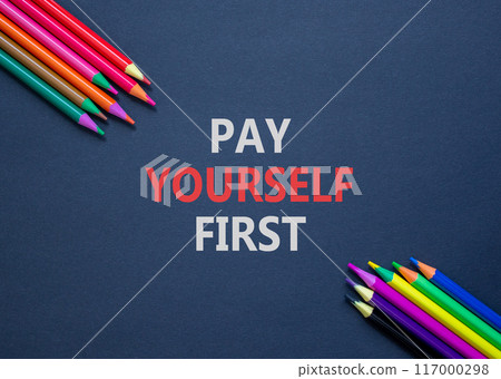 Pay yourself first symbol. Concept words Pay yourself first on beautiful black paper. Beautiful black table black background. Colored pencils. Business and pay yourself first concept. Copy space. Pay yourself first symbol. Concept words Pay yourself first on beautiful black paper. Beautiful black table black background. Colored pencils. Business and pay yourself first concept. Copy space. 117000298