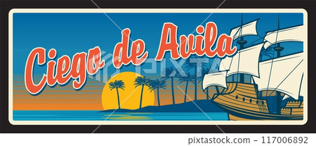 Ciego de Avila Cuban territory, republic of Cuba area of Carretera Central. Vector travel plate, vintage tin sign, retro welcoming postcard design. Souvenir card with sail ship and sunset 117006892