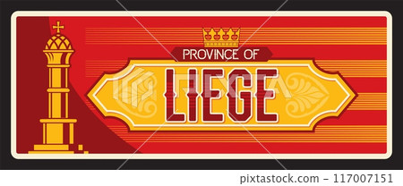 Province of Liege in Belgium, Belgian territory and area. Vector travel plate, vintage sign, retro postcard design. Old plaque with Wallonia region, architecture landmark and royal crown 117007151
