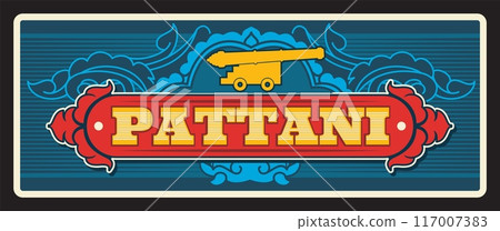 Pattani Thai province, territory of Thailand card or souvenir plaque. Vector travel plate, vintage sign, retro postcard design. Old signboard with ribbon and cannon from flag and seal Pattani Thai province, territory of Thailand card or souvenir plaque. Vector travel plate, vintage sign, retro postcard design. Old signboard with ribbon and cannon from flag and seal 117007383