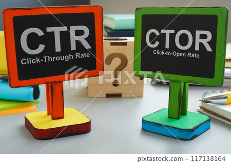 Two signs on the table Click-through rate CTR vs Click-to-open rate CTOR. 117138164