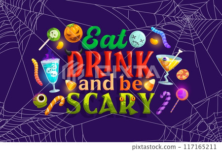 Halloween eat, drink and be scary holiday banner with sweets and cobweb. Vector trick or treat night horror party pumpkin candy, jelly worms and beans, skull lollipop and love potion cocktails 117165211