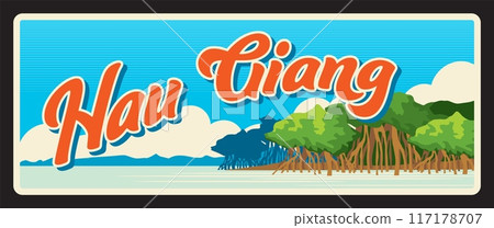 Hau Giang vietnamese region, vector vintage card and travel sticker. Vietnam province tin sign with landmark, region map and emblem, travel luggage tag or metal plate, sea landscape scenery 117178707