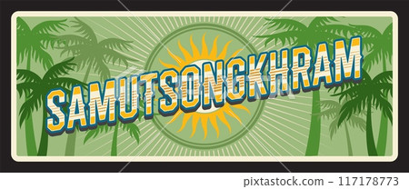 Samut Songkhram province Thailand travel plate, vector tourist luggage tag. Thailand province road entry sign and plate with landmark and sightseeing symbol, sun and palm trees 117178773