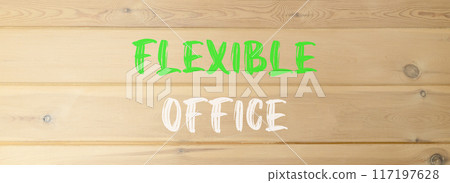 Flexible office symbol. Concept words Flexible office on beautiful wooden wall. Beautiful wooden wall background. Business Flexible office concept. Copy space. Flexible office symbol. Concept words Flexible office on beautiful wooden wall. Beautiful wooden wall background. Business Flexible office concept. Copy space. 117197628