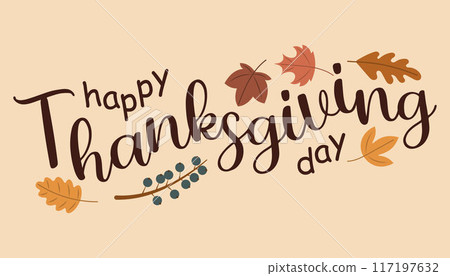 Happy thanksgiving text design with autumn leaves and berries. Handwritten thanksgiving lettering for poster, banner, greeting card, flyer, invitation card, cover, template. 117197632
