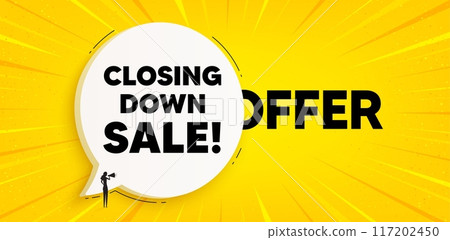 Closing down sale. Chat speech bubble banner. Special offer price sign. Advertising discounts symbol. Closing down sale speech bubble message. Talk box background. Vector 117202450