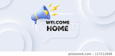 Welcome home tag. Neumorphic 3d background with speech bubble. Home invitation offer. Hello guests message. Welcome home speech message. Banner with megaphone. Vector 117212698