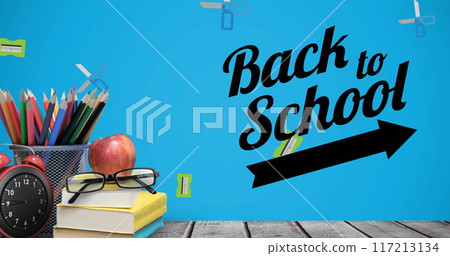 Image of back to school text over pencils and books 117213134