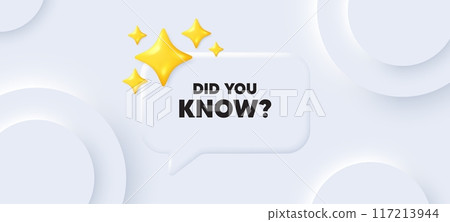 Did you know tag. Neumorphic background with chat speech bubble. Special offer question sign. Interesting facts symbol. Did you know speech message. Banner with 3d stars. Vector 117213944