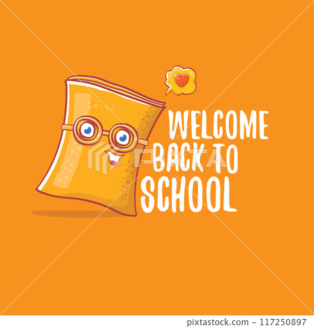 Back to school banner or poster with cartoon funky book and hand drawn doodle text label on orange backgrtound. Vector back to school background with cartoon school supplies 117250897