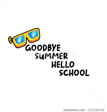 vector goodbye summer hello school concept illustration with vintage orange summer sunglasses isolated on white. End of summer back to school label, sticker , icon, logo poster design template 117252703