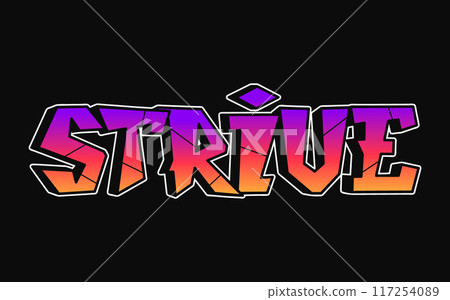 Strive - single word, letters graffiti style. Vector hand drawn logo. Funny cool trippy word Strive, fashion, graffiti style print t-shirt, poster concept Strive - single word, letters graffiti style. Vector hand drawn logo. Funny cool trippy word Strive, fashion, graffiti style print t-shirt, poster concept 117254089