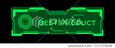 Green color of futuristic hud banner that have word best product on user interface screen on black background 117279298