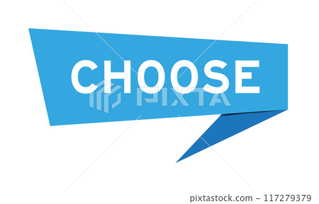 Blue color speech banner with word choose on white background 117279379
