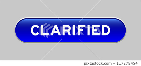 Blue color capsule shape button with word clarified on gray background 117279454