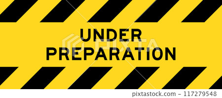 Yellow and black color with line striped label banner with word under preparation 117279548
