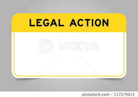 Label banner that have yellow headline with word legal action and white copy space, on gray background 117279815