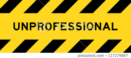 Yellow and black color with line striped label banner with word unprofessional Yellow and black color with line striped label banner with word unprofessional 117279867