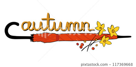 Autumn. Bright orange umbrella, dry yellow flowers and rowan berries. Vector isolated illustration with lettering 117369668