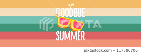 Super Goodbye summer vector banner with text and retro yellow sunglasses isolated on stripped background. Goodbye summer poster design template with cartoon sunglasses, beach, water pool 117386706