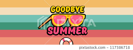 Super Goodbye summer vector banner with text and retro yellow sunglasses isolated on stripped background. Goodbye summer poster design template with cartoon sunglasses, beach, water pool 117386718