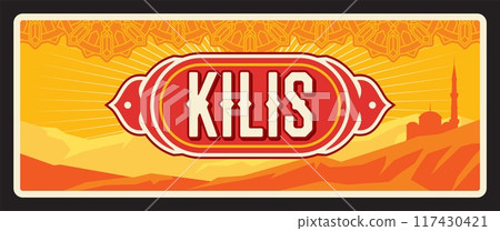 Kilis ili, province of Turkey in Southeast Anatolia region. Vector travel plate, vintage sign, retro postcard design. Old plaque with tag and arabesque ornament, sandy ground and mosque silhouette 117430421
