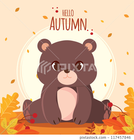 Cute bear with autumn leaves and text Hello Autumn, Vector Cute bear with autumn leaves and text Hello Autumn, Vector 117457846