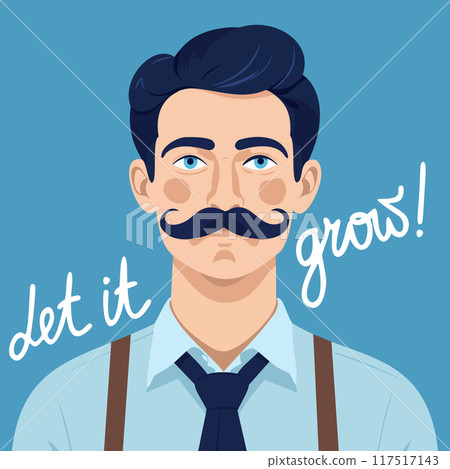 Man with moustache. Let it grow! Movember. Prostate cancer awareness and men health month. Vector illustration 117517143