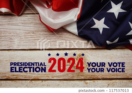 Vote 2024, Presidential Election with USA American flag on wooden background 117537013