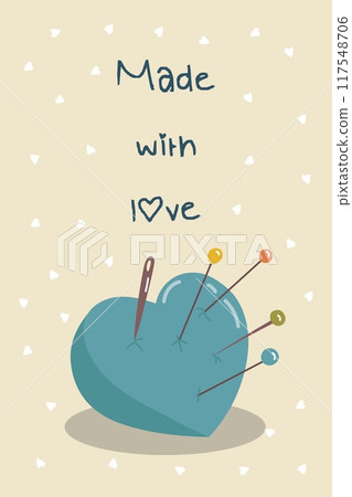 Vector illustration with sewing pin cushion. Made with love quote, postcard for handmade. Vector illustration with sewing pin cushion. Made with love quote, postcard for handmade. 117548706
