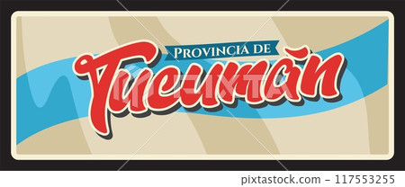 Tucuman Argentine province vintage travel plate, tin sign. Argentinian province vector plaque, banner with region flag, nature landmark and symbol. El Jardin de la Republica destination 117553255