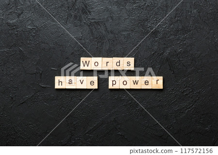 Words have Power word written on wood block. Words have Power text on table, concept Words have Power word written on wood block. Words have Power text on table, concept 117572156