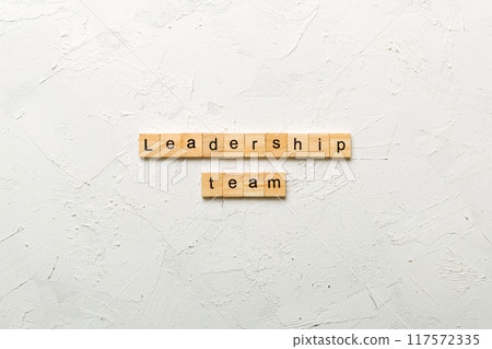 leadership team word written on wood block. leadership team text on cement table for your desing, concept leadership team word written on wood block. leadership team text on cement table for your desing, concept 117572335
