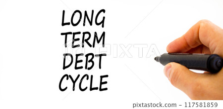 Long term debt cycle symbol. Concept words Long term debt cycle on beautiful white paper. Beautiful white background. Voter hand. Business Long term debt cycle concept. Copy space. Long term debt cycle symbol. Concept words Long term debt cycle on beautiful white paper. Beautiful white background. Voter hand. Business Long term debt cycle concept. Copy space. 117581859