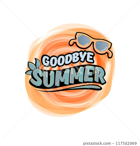 vintage goodbye summer concept illustration with vintage orange summer sunglasses isolated on white. End of summer label, sticker , icon, logo and creative poster design template vintage goodbye summer concept illustration with vintage orange summer sunglasses isolated on white. End of summer label, sticker , icon, logo and creative poster design template 117582069