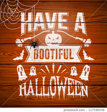 Have a Bootiful Halloween Illustration with Pumpkin, Broom and Ghost on Vintage Wood Background. Vector Halloween Holiday Design Template for a Spooky Autumn Season Greeting Card, Flyer, Celebration 117596548