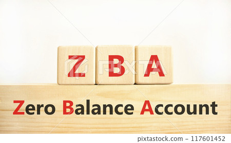 ZBA zero balance account symbol. Concept words ZBA zero balance account on beautiful wooden blocks. Beautiful white background. Business ZBA zero balance account concept. Copy space. 117601452