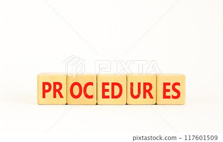 Procedures symbol. Concept word Procedures on beautiful wooden blocks. Beautiful white background. Business procedures concept. Copy space. Procedures symbol. Concept word Procedures on beautiful wooden blocks. Beautiful white background. Business procedures concept. Copy space. 117601509